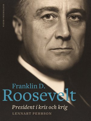 cover image of Franklin D Roosevelt. President i kris och krig